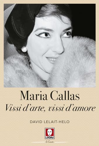 Maria Callas. Vissi d'arte, vissi d'amore (Le comete) von Lindau