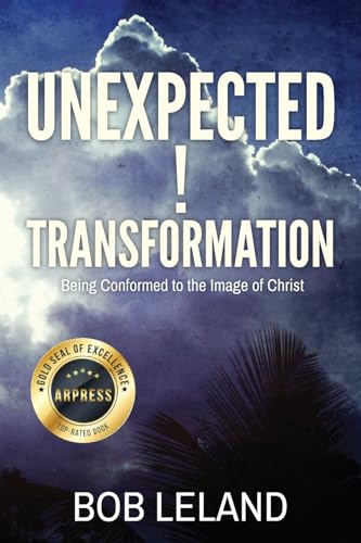 Unexpected Transformation: Being Conformed to the Image of Christ von Arpress