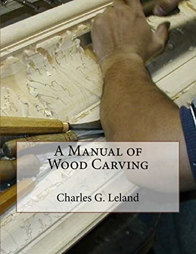 A Manual of Wood Carving von Createspace Independent Publishing Platform