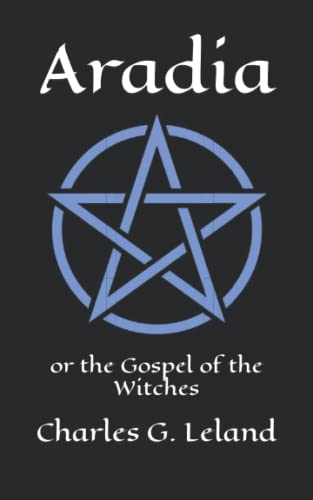 Aradia: or the Gospel of the Witches