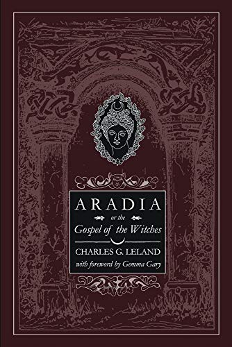 Aradia or the Gospel of the Witches Aradia or the Gospel of the Witches