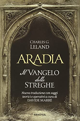 Aradia. Il vangelo delle streghe. Ediz. critica (Ombre) von Armenia