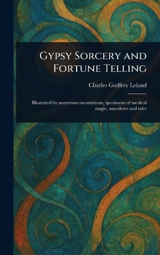 Gypsy Sorcery and Fortune Telling Gypsy Sorcery and Fortune Telling von Anson Street Press