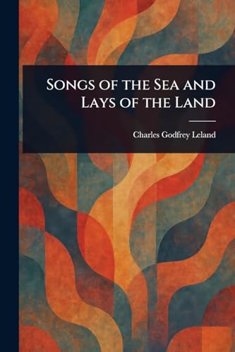 Songs of the Sea and Lays of the Land Songs of the Sea and Lays of the Land von Anson Street Press
