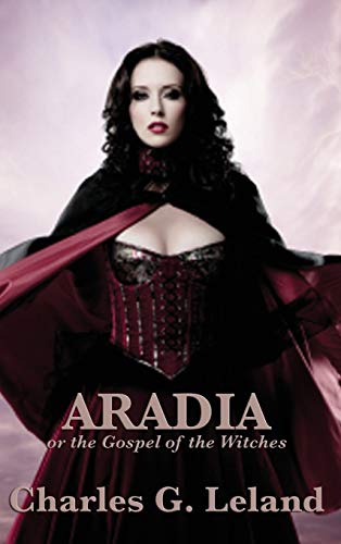 Aradia or the Gospel of the Witches von Wilder Publications