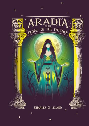 Aradia, or The Gospel of The Witches (Illustrated) von The Lost Book Project