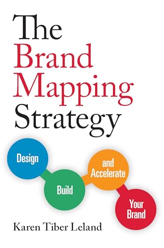 Brand Mapping Strategy: Design, Build, and Accelerate Your Brand