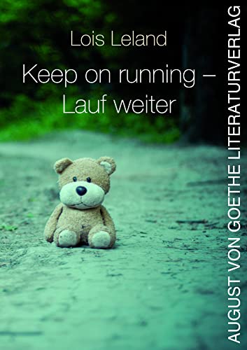 Keep on running - Lauf weiter: Ein sanfter Psychothriller von Frankfurter Literaturverlag GmbH