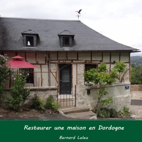 Restaurer une maison en Dordogne von Createspace Independent Publishing Platform