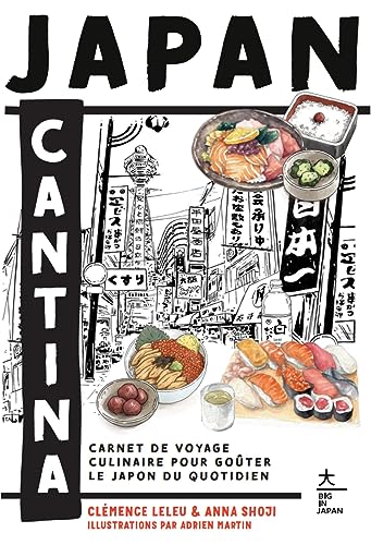 Japan Cantina: Carnet de voyage culinaire pour goûter le Japon du quotidien von HACHETTE PRAT