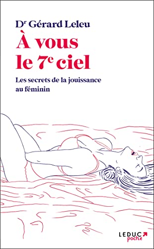 A vous le 7e ciel: Les secrets de la jouissance au féminin