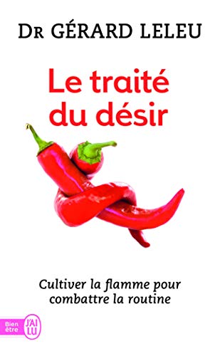 Le traité du désir: Cultiver la flamme pour combattre la routine von J'AI LU