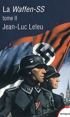 La Waffen-SS - tome 2 (02): Tome 2, Soldats politiques en guerre von TEMPUS PERRIN