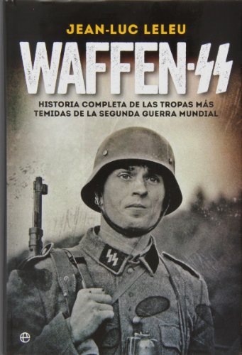 Waffen-SS : historia completa de las tropas más temidas de la Segunda Guerra Mundial (Historia del siglo XX) von LA ESFERA DE LOS LIBROS, S.L.