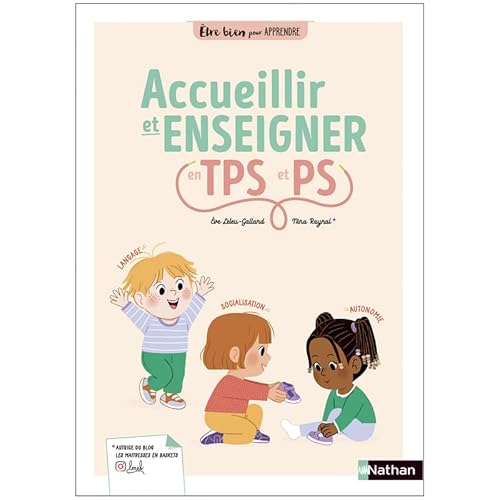 Être bien pour apprendre - Accueillir et enseigner TPS et PS: Langage, autonomie, socialisation