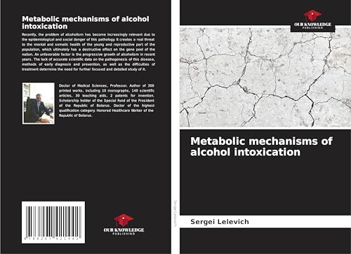 Metabolic mechanisms of alcohol intoxication: DE von Our Knowledge Publishing