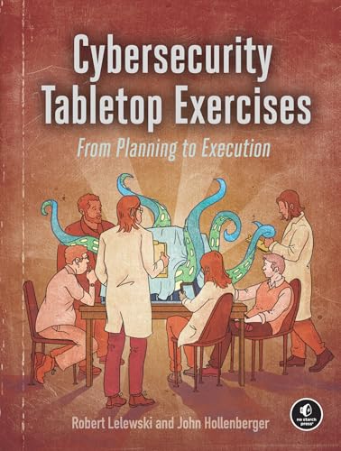 Cybersecurity Tabletop Exercises: From Planning to Execution von No Starch Press