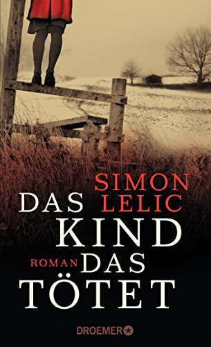 Das Kind, das tötet: Roman