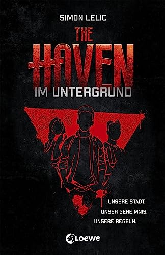 The Haven (Band 1) - Im Untergrund: Spannendes Jugendbuch für Jungen und Mädchen ab 12 Jahre von Loewe Verlag GmbH