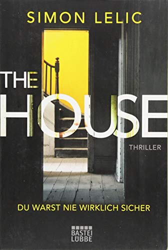 The House - Du warst nie wirklich sicher: Thriller