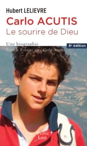 Carlo Acutis, le sourire de Dieu - une biographie.: Prier le rosaire avec Carlo Acutis von Editions Peuple Libre