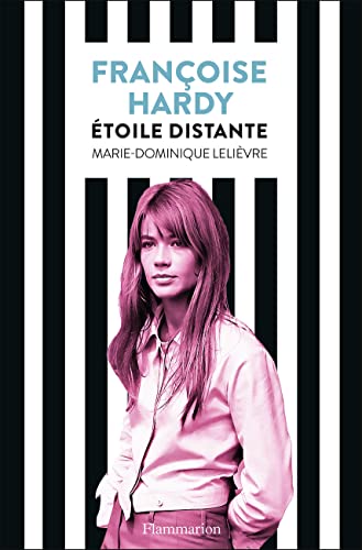 Françoise Hardy: Étoile distante