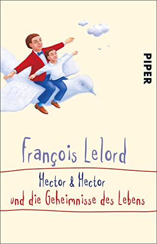 Hector & Hector und die Geheimnisse des Lebens (Hectors Abenteuer 4): Roman über das Glück von PIPER