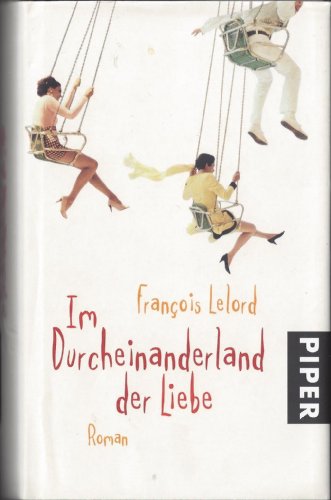 Im Durcheinanderland der Liebe: Roman