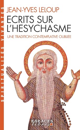 Ecrits Sur L'Hesychasme, Une Tradition Contemplative Oubliee: une tradition contemplative oubliée (Collections Spiritualites)