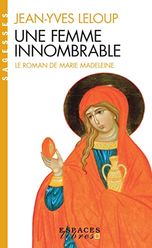 Femme Innombrable (Une): Le roman de Marie Madeleine (Collections Spiritualites)