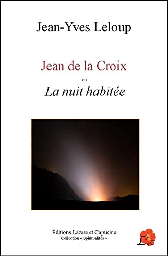 Jean de la Croix: Ou La nuit habitée