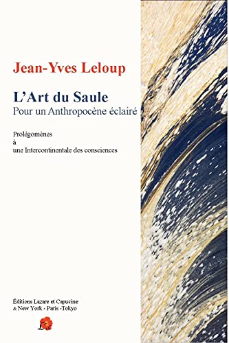 L'art du saule Pour un Antropocène éclairé: Prolégomènes à une intercontinentale des consciences L'art du saule Pour un Antropocène éclairé: Prolégomènes à une intercontinentale des consciences