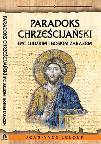 Paradoks chrześcijański: Być ludzkim i boskim zarazem von Purana