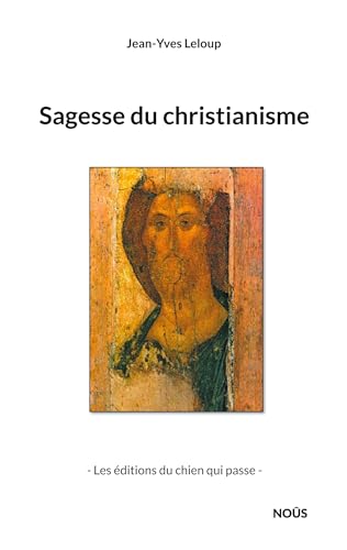 Sagesse du christianisme Sagesse du christianisme von Les éditions du chien qui passe