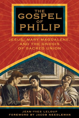 The Gospel of Philip: Jesus, Mary Magdalene, and the Gnosis of Sacred Union The Gospel of Philip: Jesus, Mary Magdalene, and the Gnosis of Sacred Union von Simon & Schuster