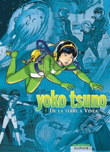 Yoko Tsuno (integrale) 1/De la Terre a Vinea