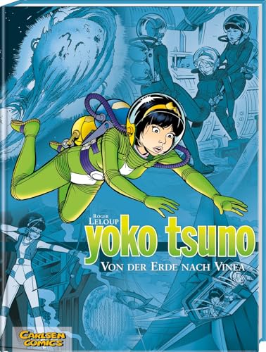 Yoko Tsuno Sammelbände 2: Von der Erde nach Vinea: 3 Bände der beliebten Science-Fiction-Comic-Serie ab 10 Jahren über die Weltraum-Abenteuer einer Elektronik-Ingenieurin (2) von CARLSEN COMICS