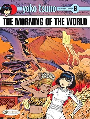 Yoko Tsuno Vol. 6: the Morning of the World: Volume 6