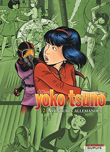 Yoko Tsuno: Yoko Tsuno. Integrale Tome 2. Aventures allemandes Yoko Tsuno: Yoko Tsuno. Integrale Tome 2. Aventures allemandes
