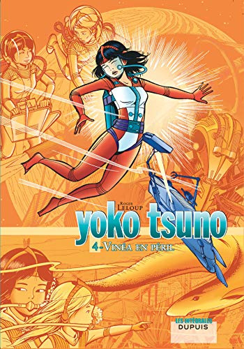 Yoko Tsuno: Yoko Tsuno. Integrale Tome 4. Vinea en peril