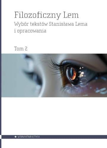 Filozoficzny Lem Tom 2: Losowe czy celowe? Religia, etyka, kultura von Aletheia