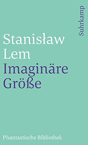 Imaginäre Größe: Vom großen Vordenker und Kritiker der Künstlichen Intelligenz (suhrkamp taschenbuch)