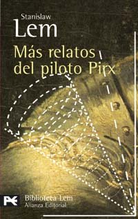 Más relatos del piloto Pirx (El libro de bolsillo - Bibliotecas de autor - Biblioteca Lem, Band 797) von ALIANZA