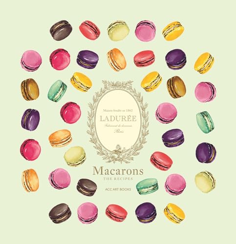 Ladurée Macarons: The Recipes