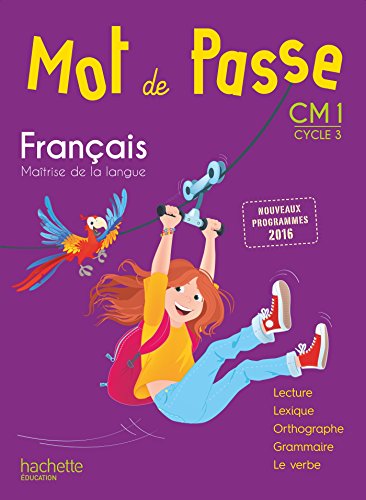 Mot de Passe Francais Cm1 - Livre Eleve - Ed. 2017: Manuel de l'élève von HACHETTE EDUC