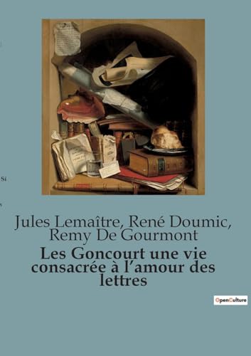 Les Goncourt une vie consacrée à l¿amour des lettres von SHS Éditions