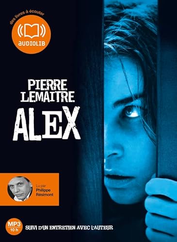 Alex (1 CD MP3): Livre audio 1 CD MP3 - Suivi d'un entretien avec l'auteur
