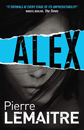 Alex: The Heart-Stopping International Bestseller (The Paris Crime Files)