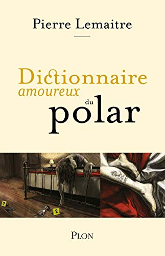 Dictionnaire amoureux du polar Dictionnaire amoureux du polar