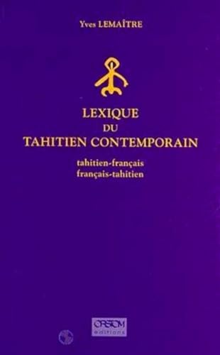 Lexique du tahitien contemporain: Tahitien-francais, francais-tahitien. von IRD